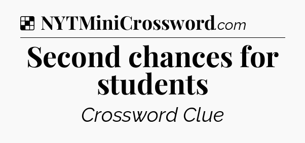 Solution: Second chances for students - NYT Crossword
