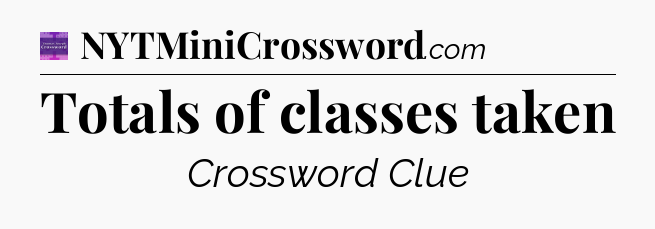 Totals of classes taken - Thomas Joseph Crossword