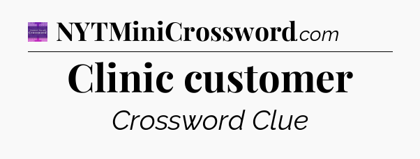 Clinic customer - Thomas Joseph Crossword