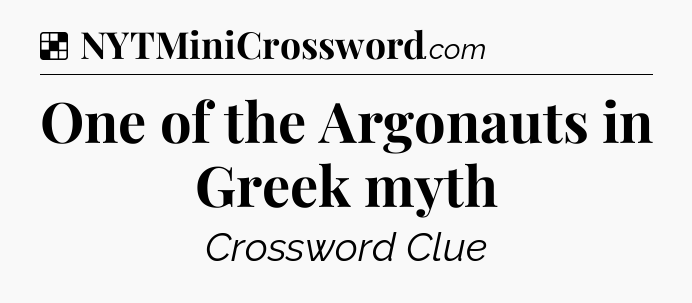 Solution: One of the Argonauts in Greek myth - NYT Crossword