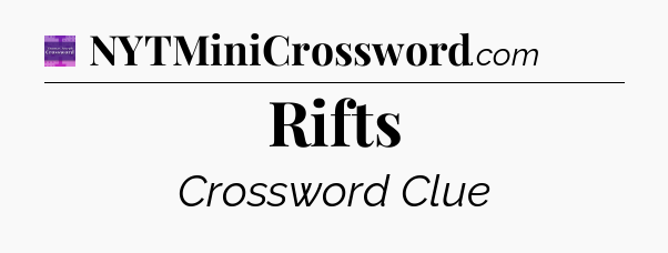 Rifts - Thomas Joseph Crossword