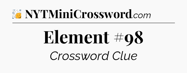 Element #98 - 7 Little Words