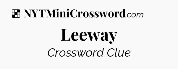Solution: Leeway - NYT Crossword