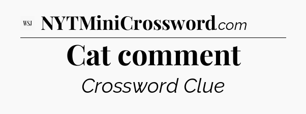Cat comment - WSJ Crossword