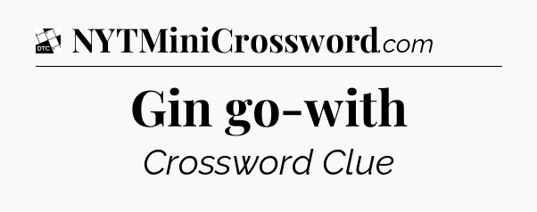 Gin go-with - Daily Themed Classic Crossword