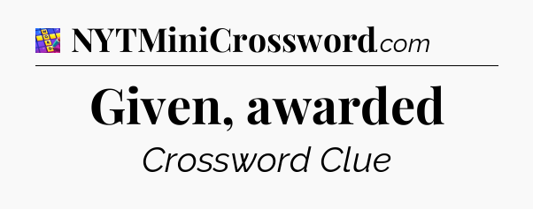 Given, awarded Codycross