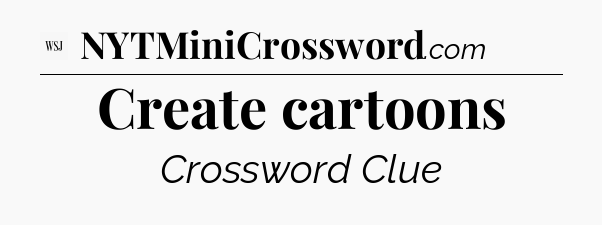 Create cartoons - WSJ Crossword
