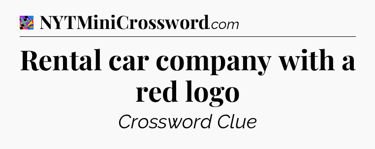 Rental car company with a red logo Crossword Clue