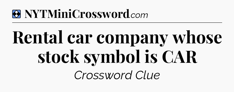 Solution: Rental car company whose stock symbol is CAR - NYT Mini Crossword