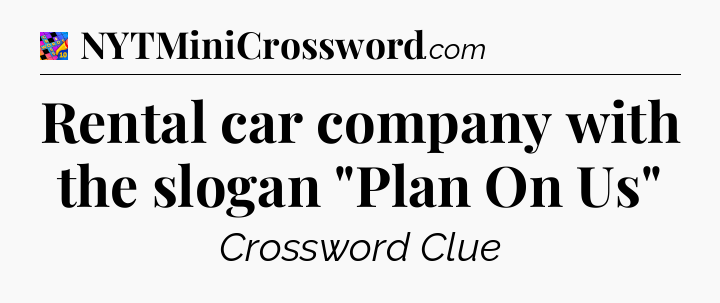 Rental car company with the slogan 