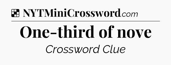 Solution: One-third of nove - NYT Crossword