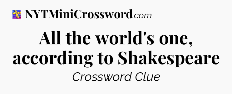 All the world's one, according to Shakespeare Codycross