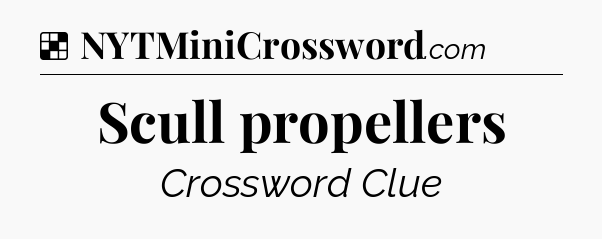 Solution: Scull propellers - NYT Crossword