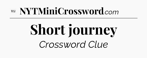 Short journey - WSJ Crossword