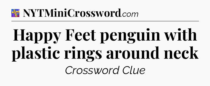 Happy Feet penguin with plastic rings around neck Codycross