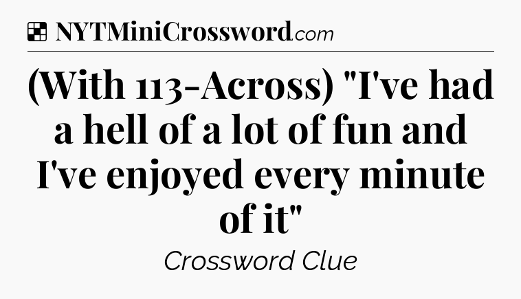 Solution: (With 113-Across) 