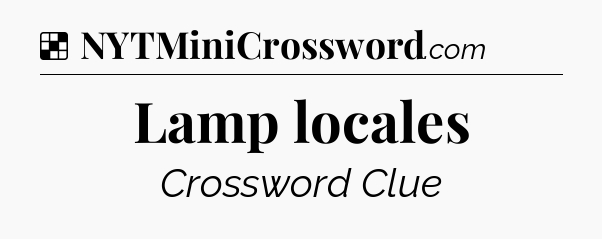 Solution: Lamp locales - NYT Crossword