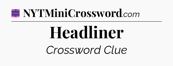 Headliner - Thomas Joseph Crossword