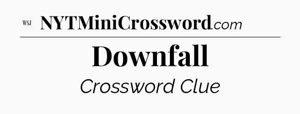 Downfall - WSJ Crossword