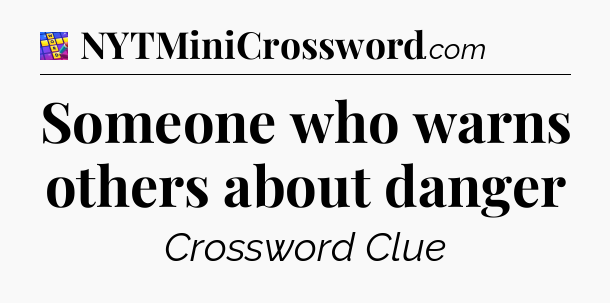 Someone who warns others about danger Codycross