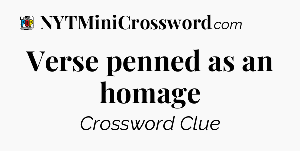 Verse penned as an homage Crossword Clue