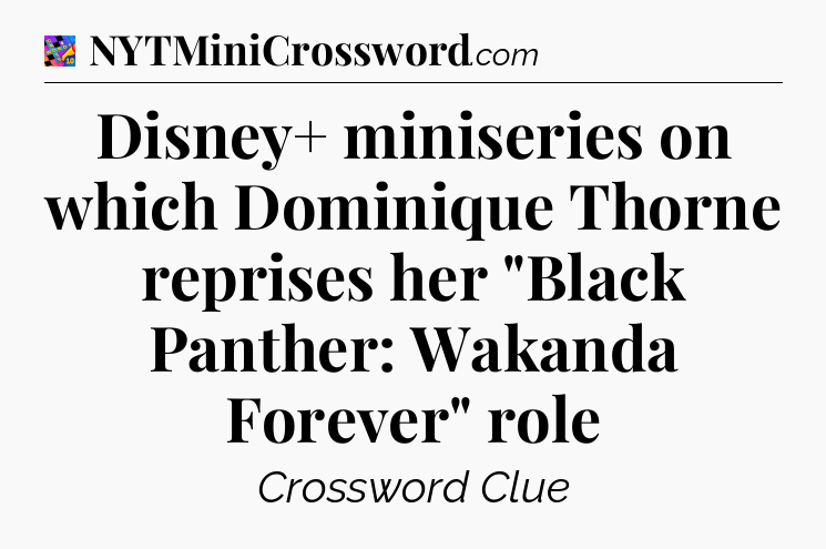 Disney+ miniseries on which Dominique Thorne reprises her 