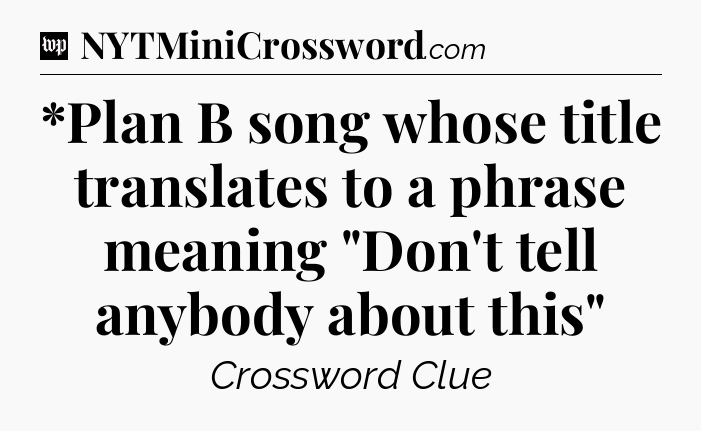 *Plan B song whose title translates to a phrase meaning 