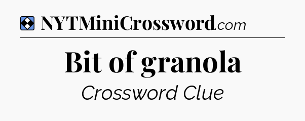 Solution: Bit of granola - NYT Mini Crossword
