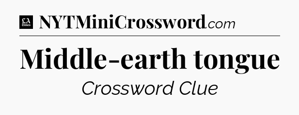 Middle-earth tongue - LA Times Crossword