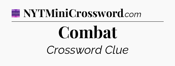 Combat - Thomas Joseph Crossword
