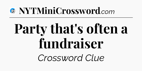 Party that's often a fundraiser Crossword Clue