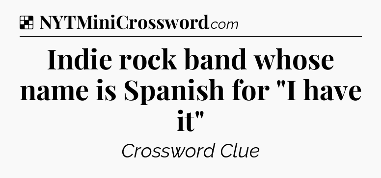 Solution: Indie rock band whose name is Spanish for 