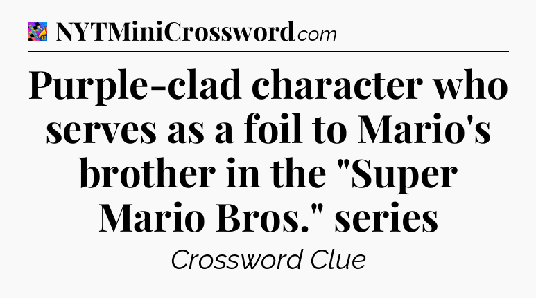 Purple-clad character who serves as a foil to Mario's brother in the 