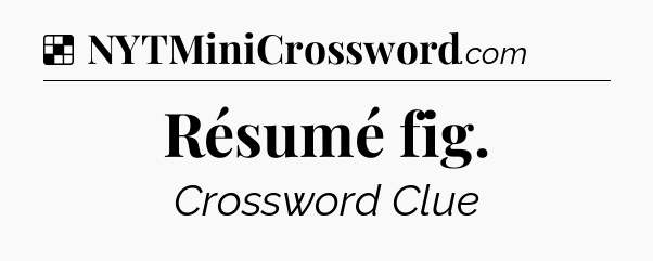 Solution: Résumé fig - NYT Crossword
