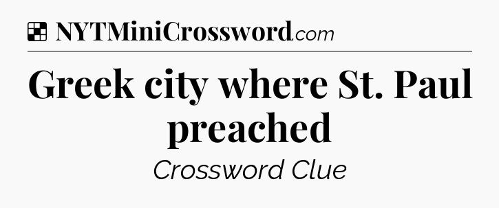 Solution: Greek city where St. Paul preached - NYT Crossword