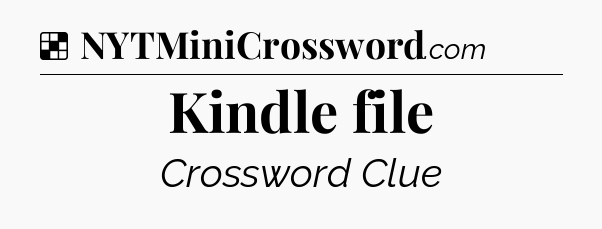 Solution: Kindle file - NYT Crossword