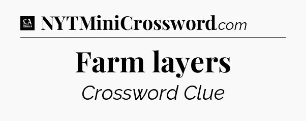 Farm layers - LA Times Crossword