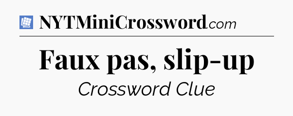 Faux pas, slip-up Puzzle Page Crossword Clue