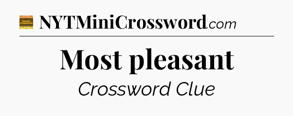 Most pleasant - Eugene Sheffer Crossword