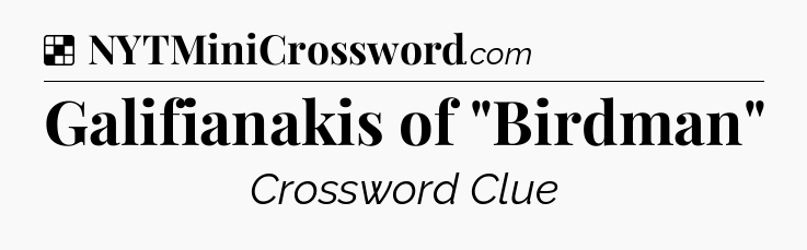 Solution: Galifianakis of 