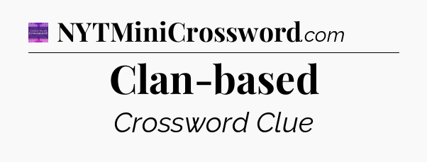 Clan-based - Thomas Joseph Crossword