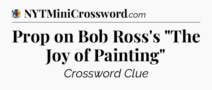 Prop on Bob Ross's 