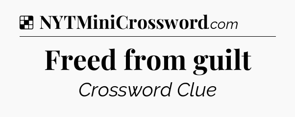 Solution: Freed from guilt - NYT Crossword