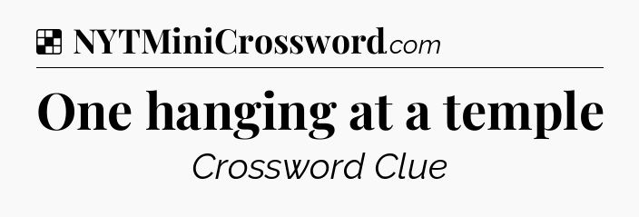 Solution: One hanging at a temple - NYT Crossword