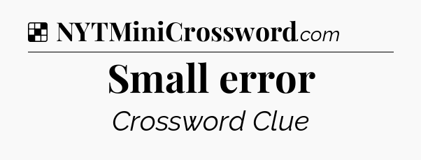 Solution: Small error - NYT Crossword