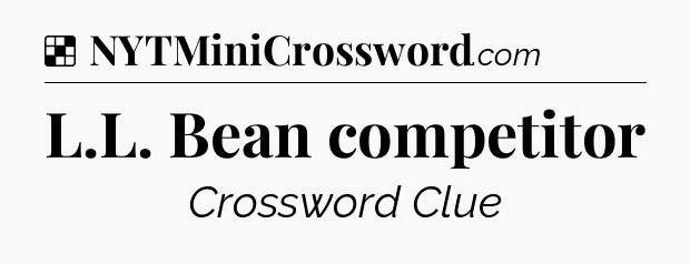 Solution: L.L. Bean competitor - NYT Crossword