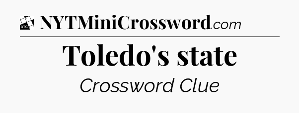 Toledo's state - Daily Themed Classic Crossword