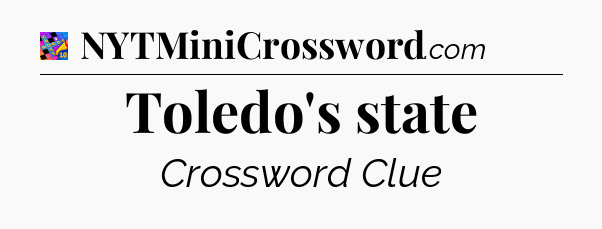 Toledo's state Crossword Clue