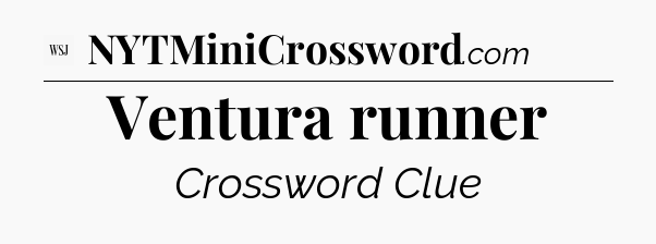 Ventura runner - WSJ Crossword