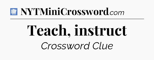 Teach, instruct Puzzle Page Crossword Clue